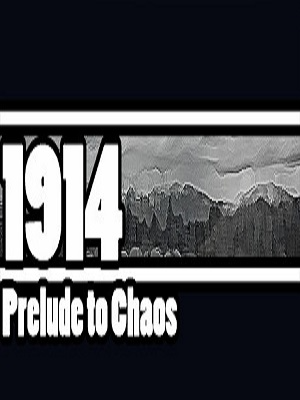 1914: Prelude to Cha