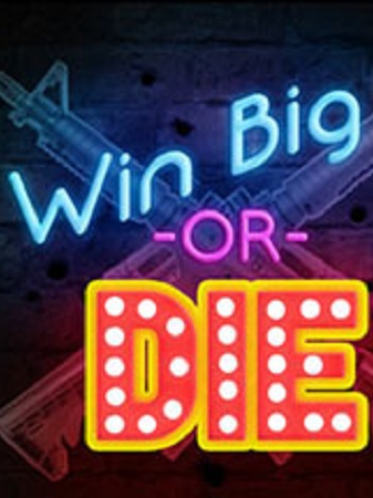 Win Big Or Die
